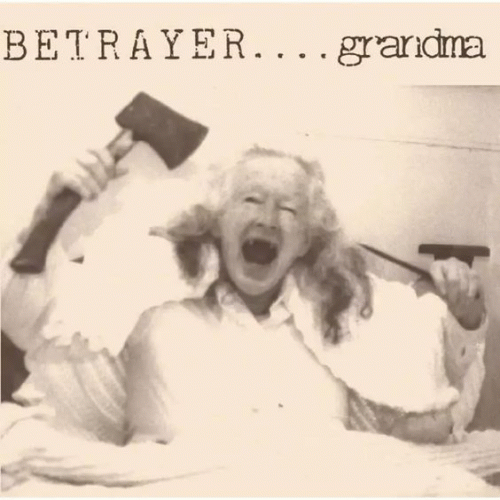 Betrayer (AUS) : Grandma - Older Than God